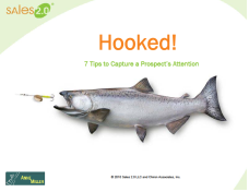 Hooked - 7 Tips to Capture a Prospect's Attention